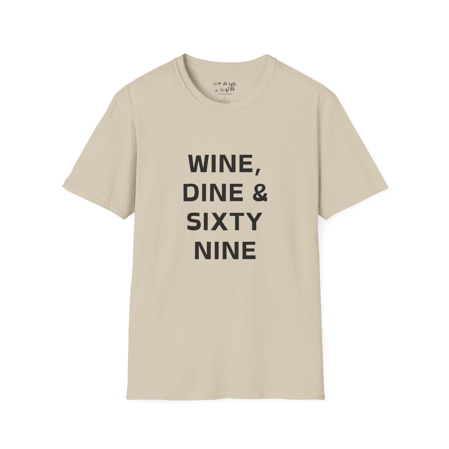 Wine, Dine & Sixty Nine Tee Shirt