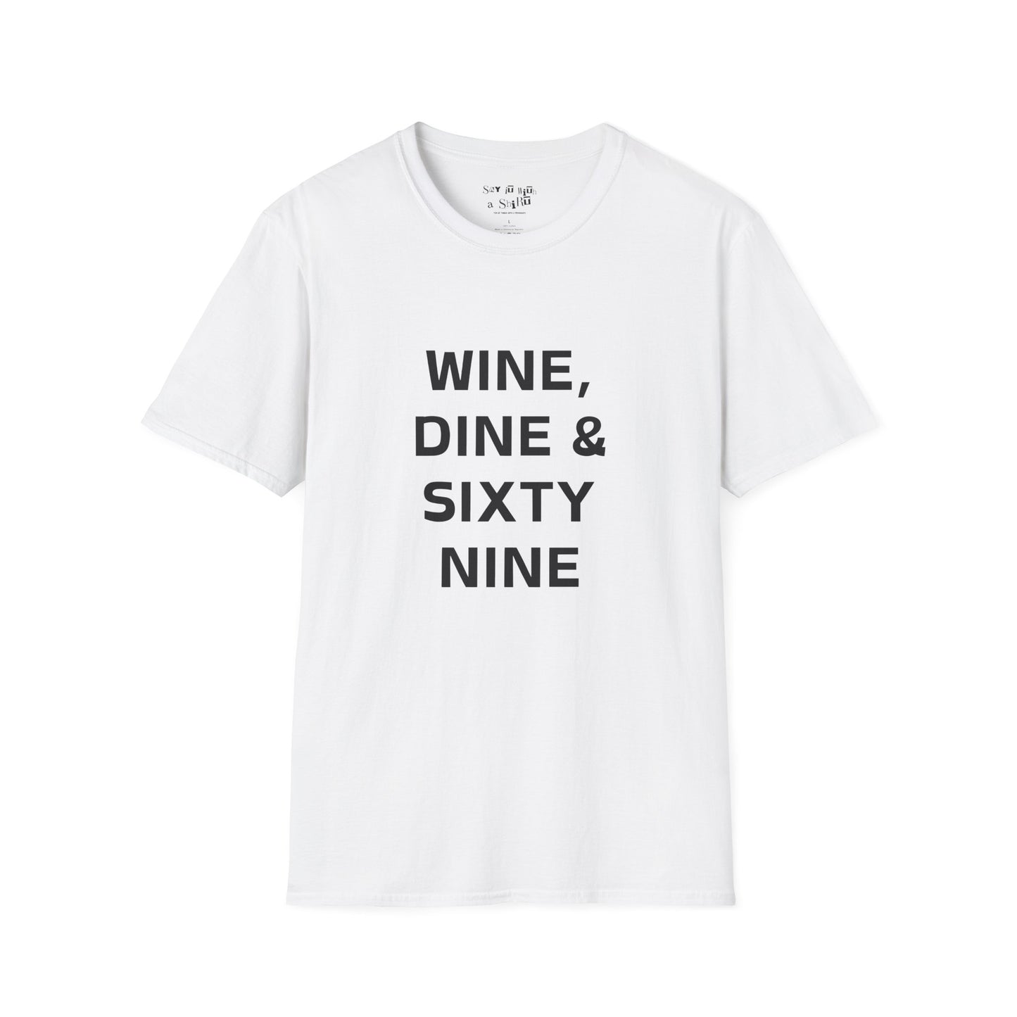 Wine, Dine & Sixty Nine Tee Shirt