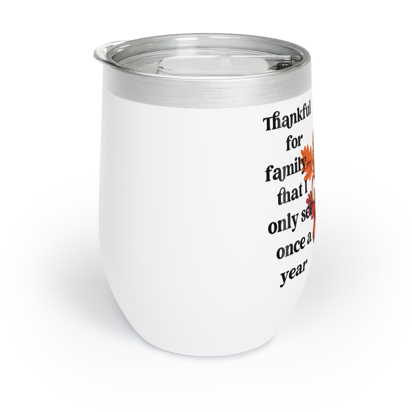 Funny Thanksgiving Wine Tumbler Thankful for Family Once a Year' Sarcastic Turkey Design  Perfect Holiday Gift