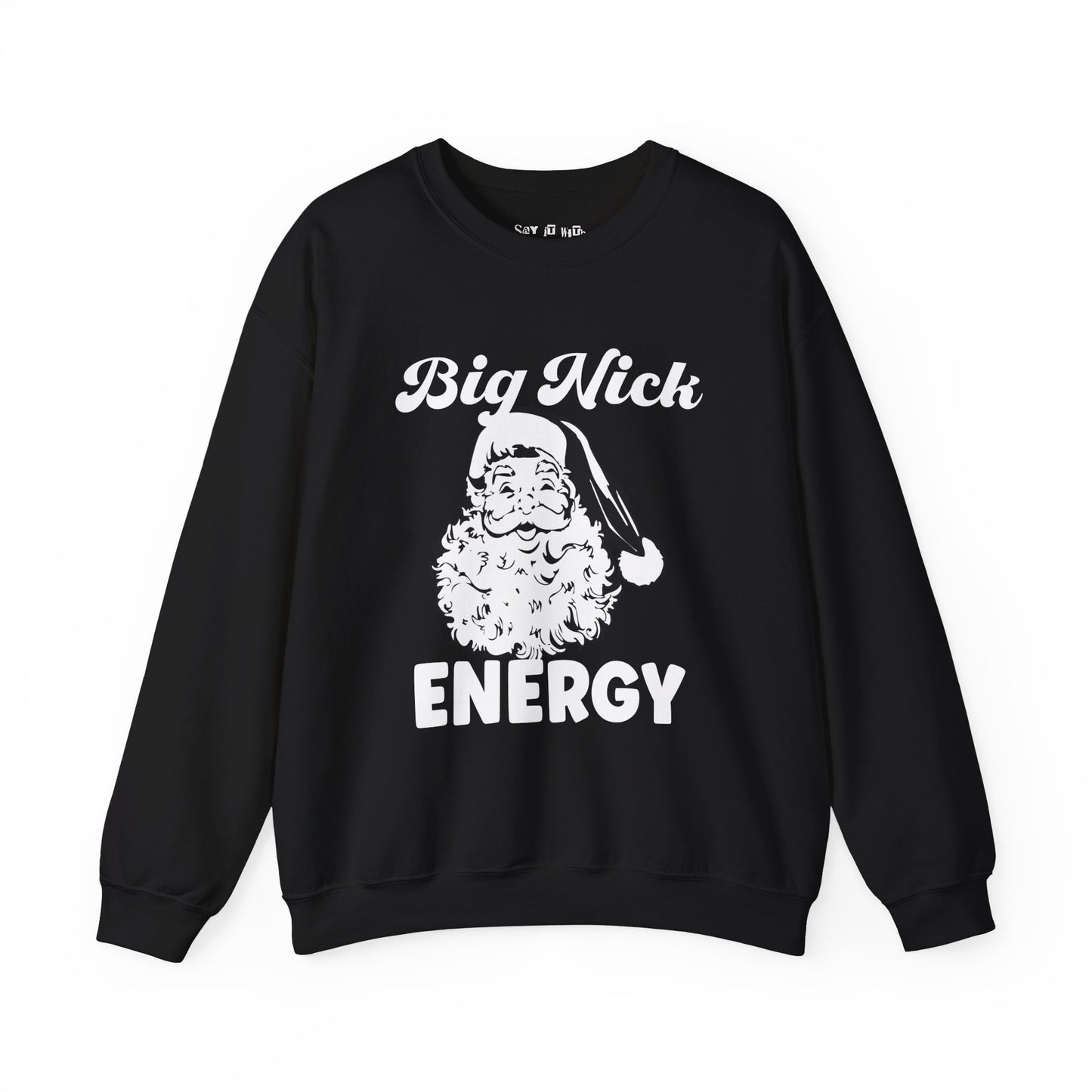 Big Nick Energy Sweatshirt