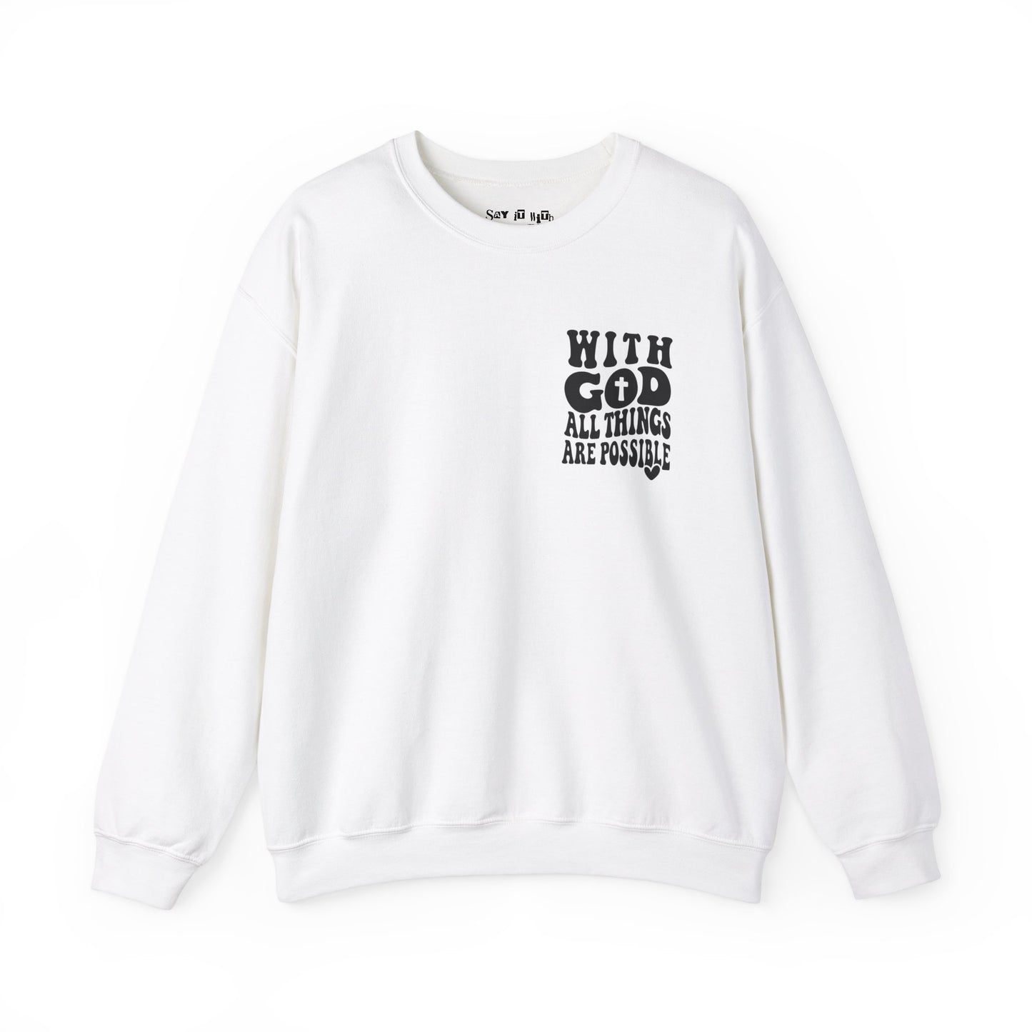 With God All Things Are Possible Sweatshirt