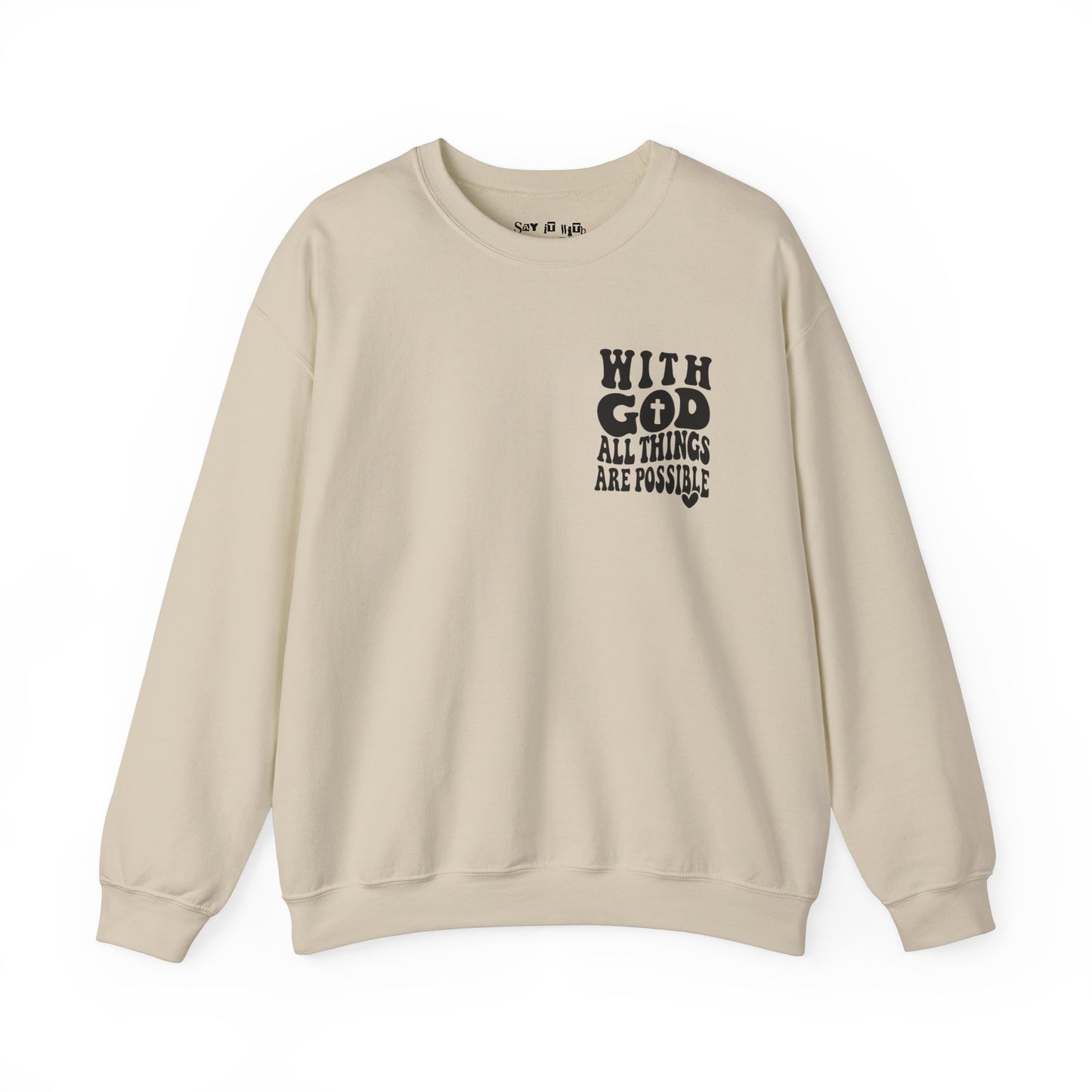 With God All Things Are Possible Sweatshirt