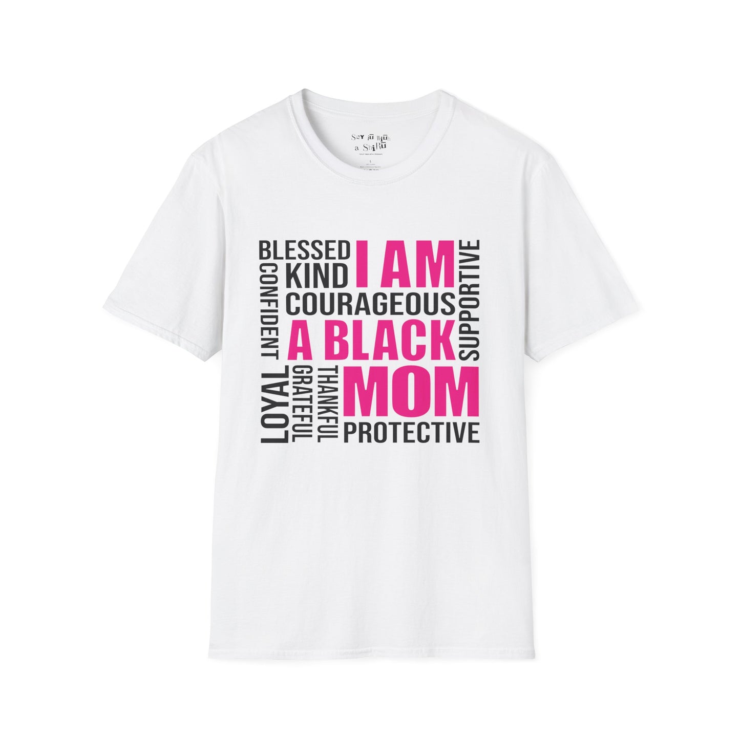 I Am a Black Mom Empowerment Tee Shirt