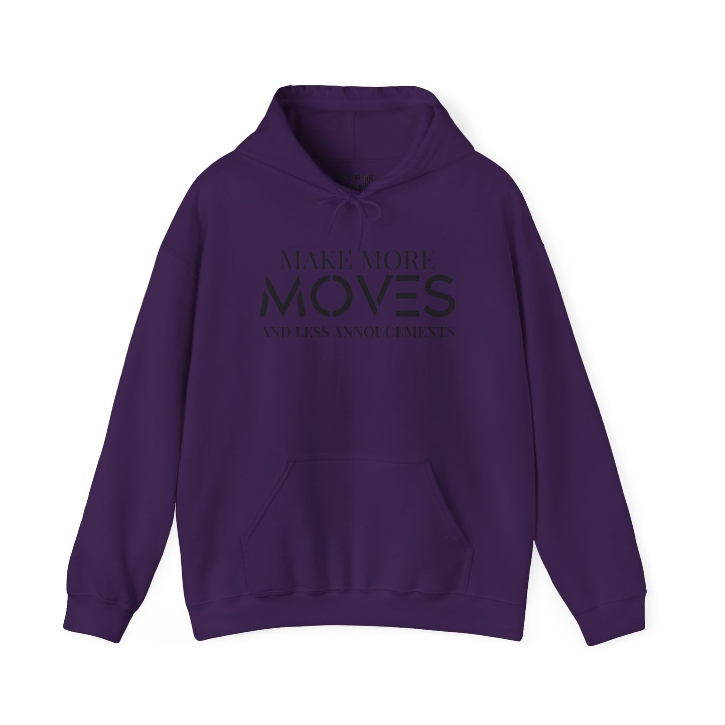Make More Moves and Less Announcements Hoodie Sweatshirt