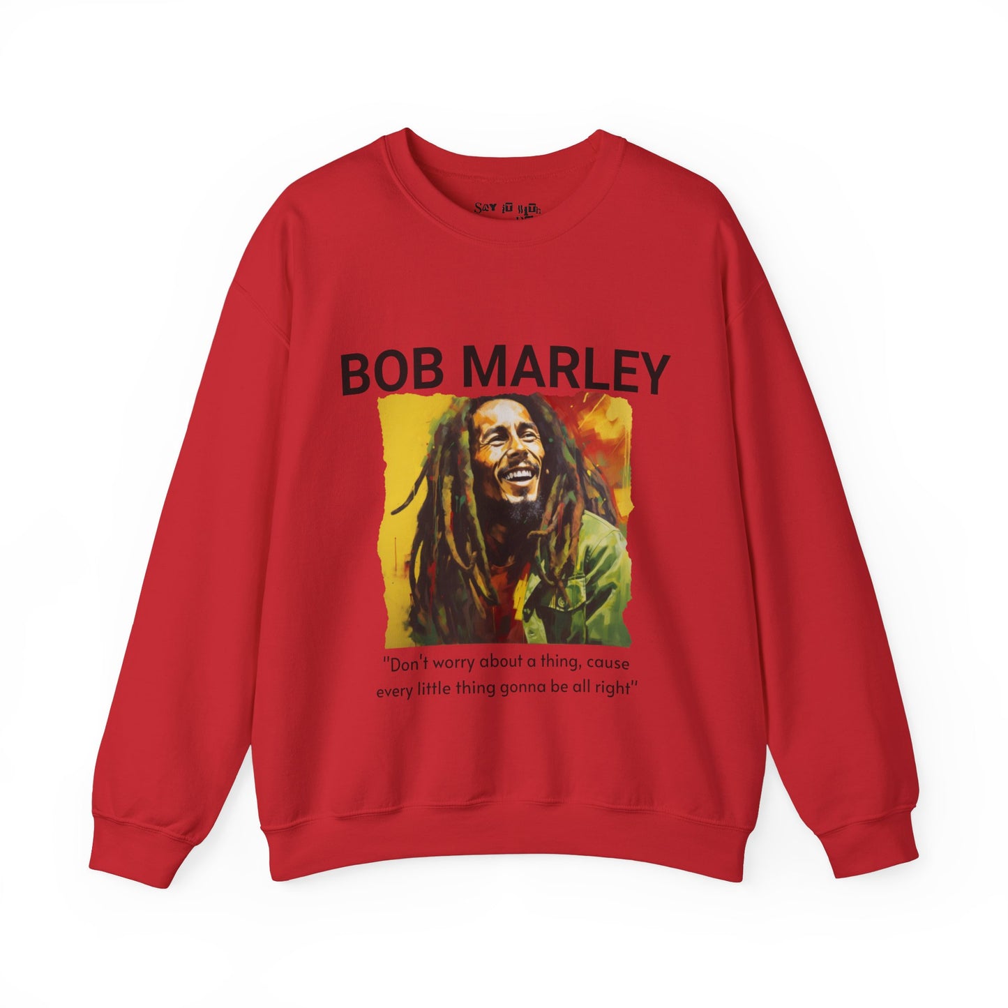 Every Little Thing Gonna Be Alright Sweatshirt