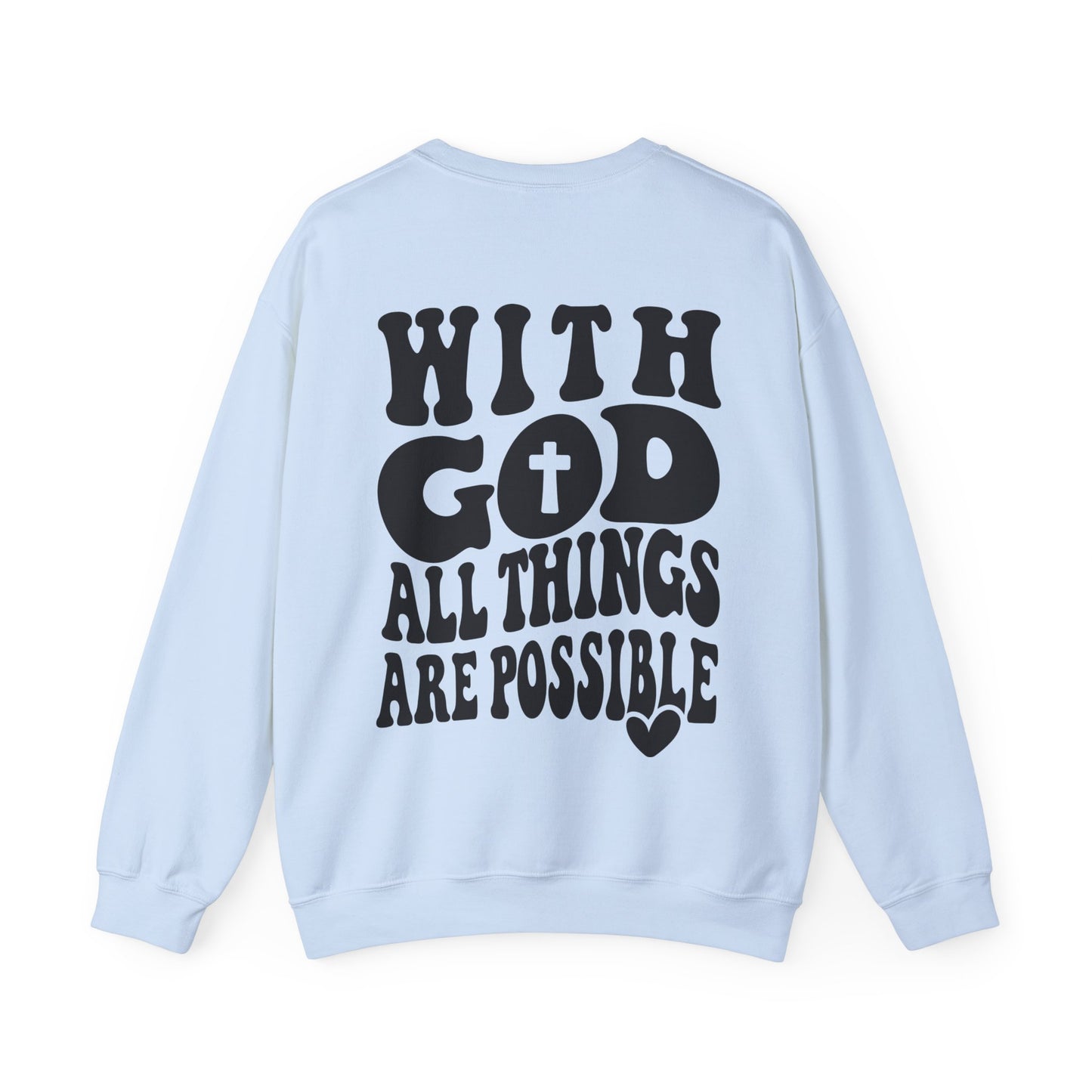 With God All Things Are Possible Sweatshirt