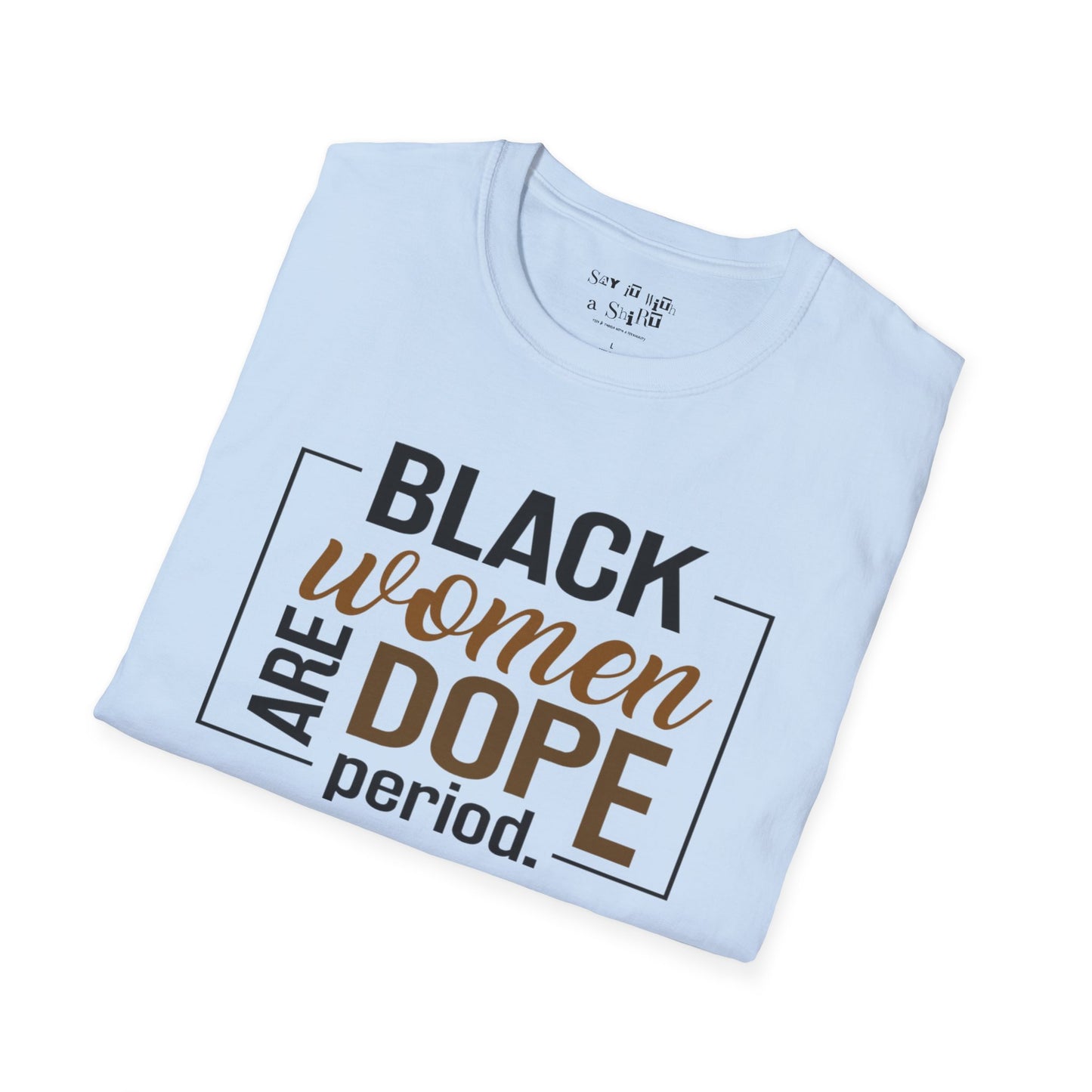 Black Women Are Dope Tee Shirt