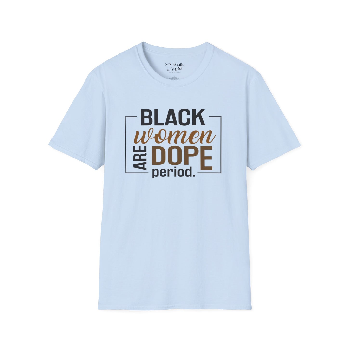 Black Women Are Dope Tee Shirt