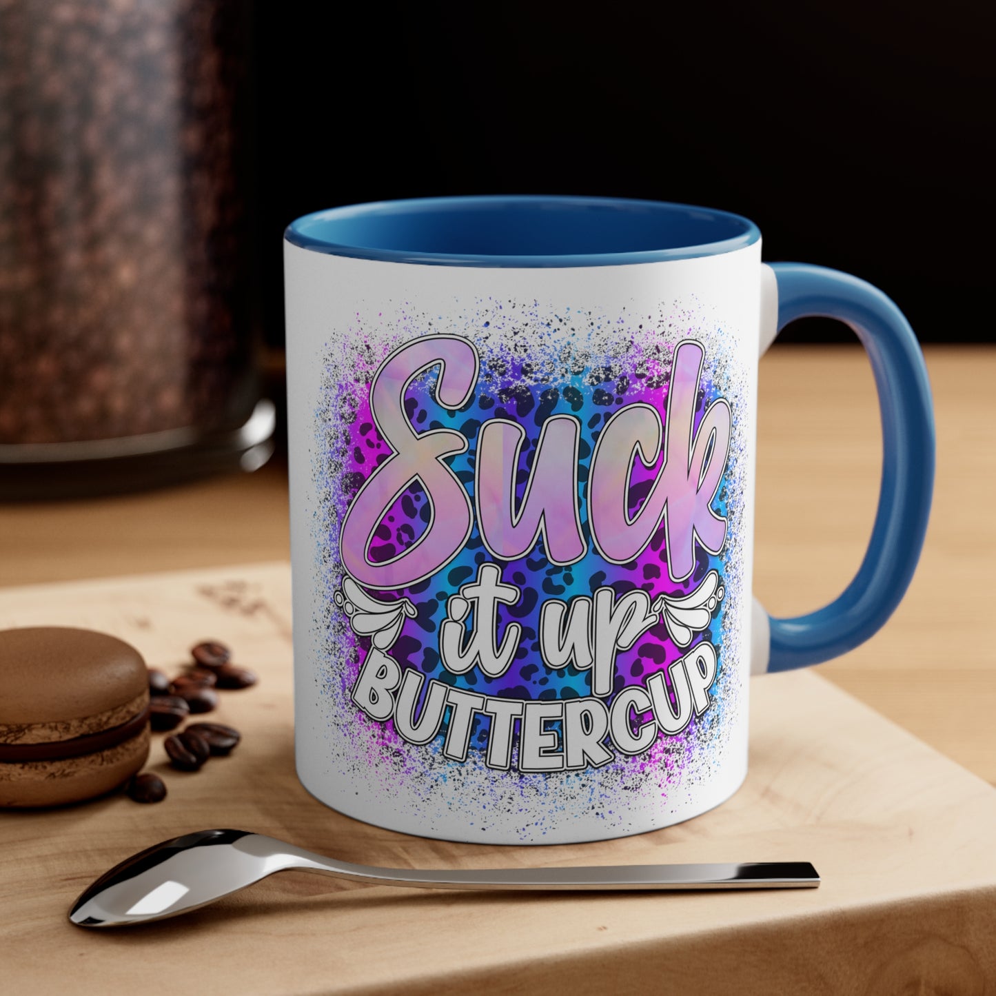 Suck It up Buttercup 11 oz Coffee Mug