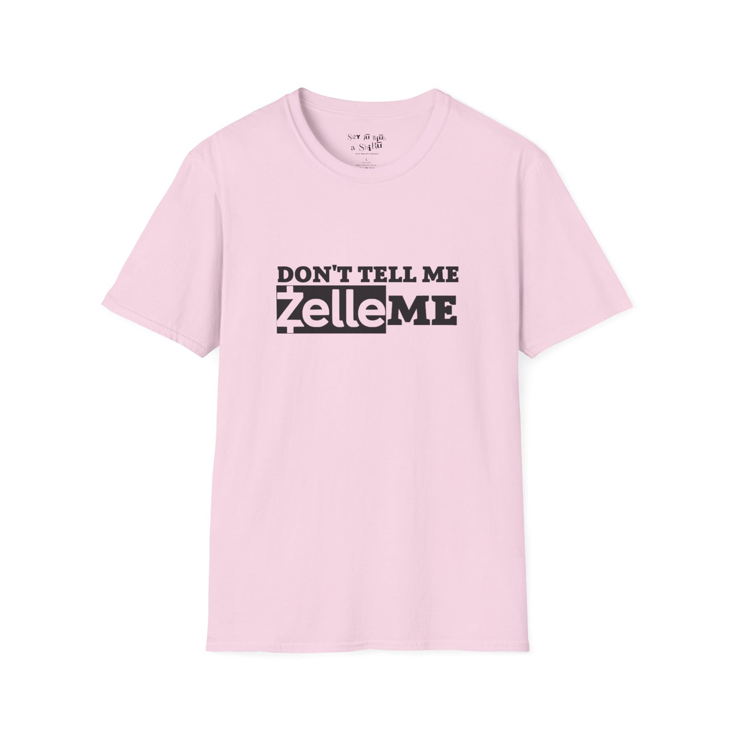 Don't Tell Me Zelle Me Tee Shirt