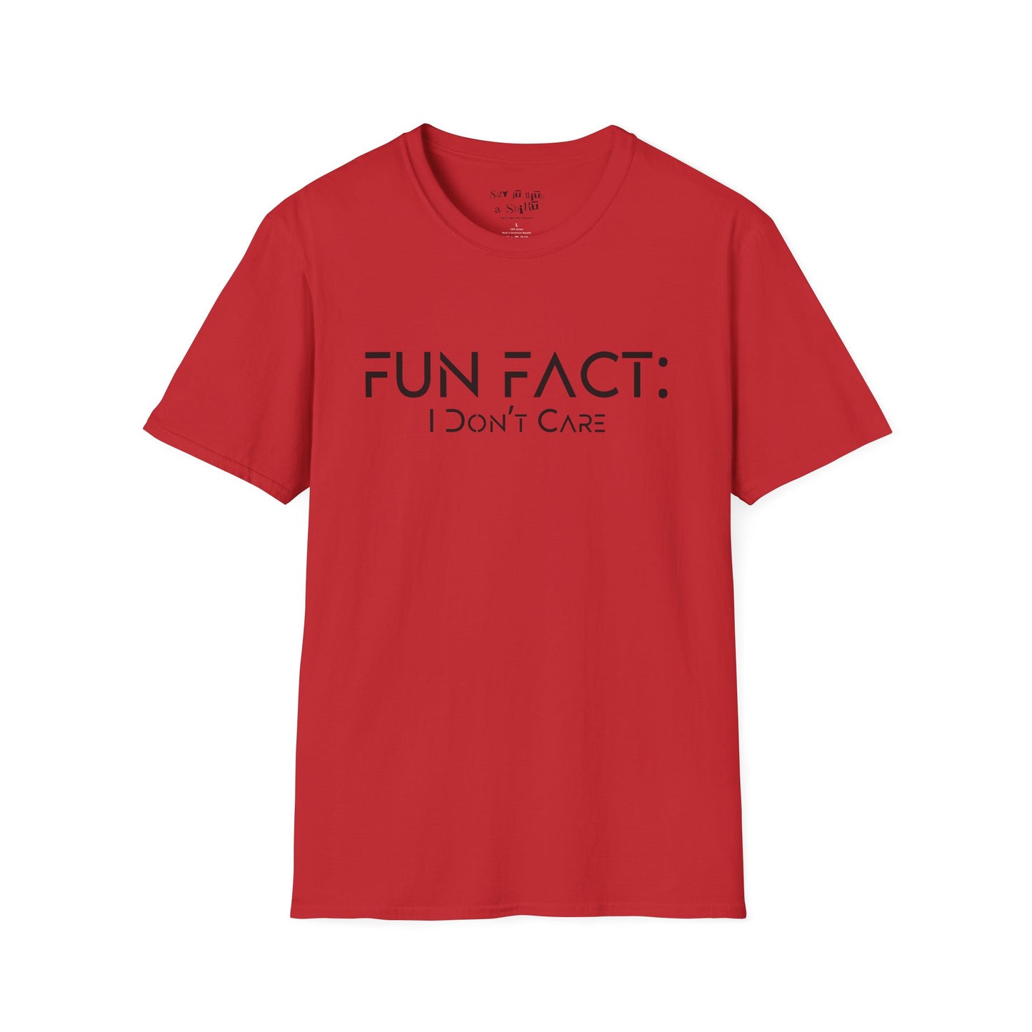 Fun Fact: I Don't Care Tee Shirt