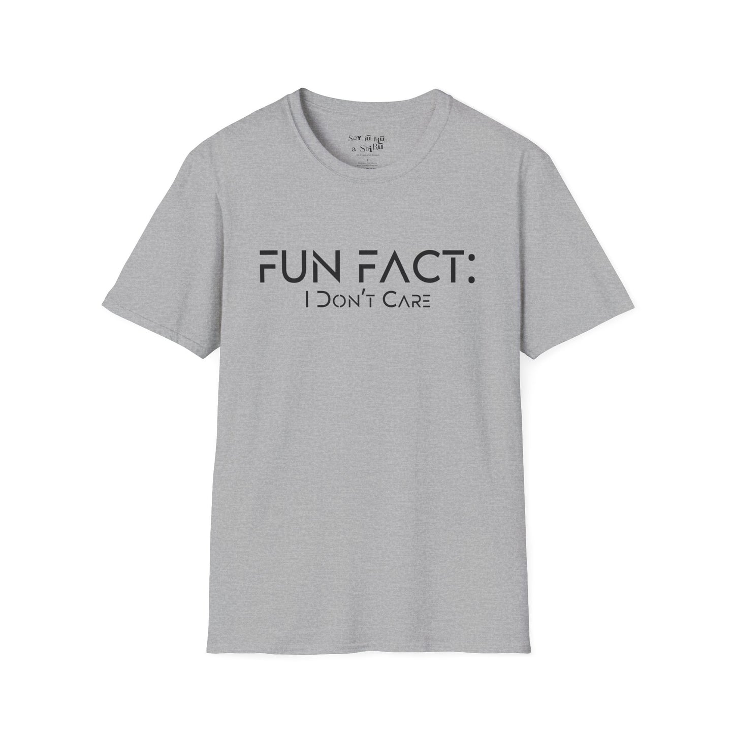 Fun Fact: I Don't Care Tee Shirt