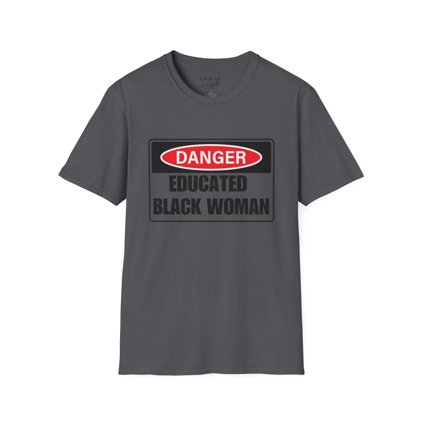 Danger Educated Black WomanTee Shirt