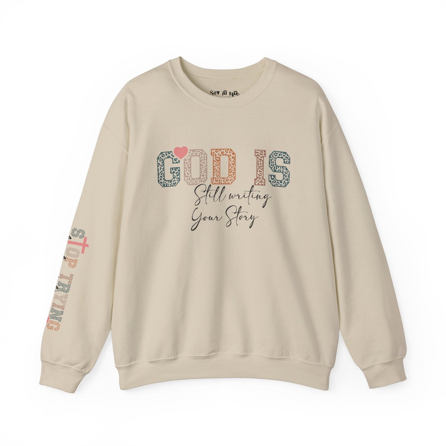 God Is Still Writing Your Story, Stop Trying To steal The Pen Sweatshirt