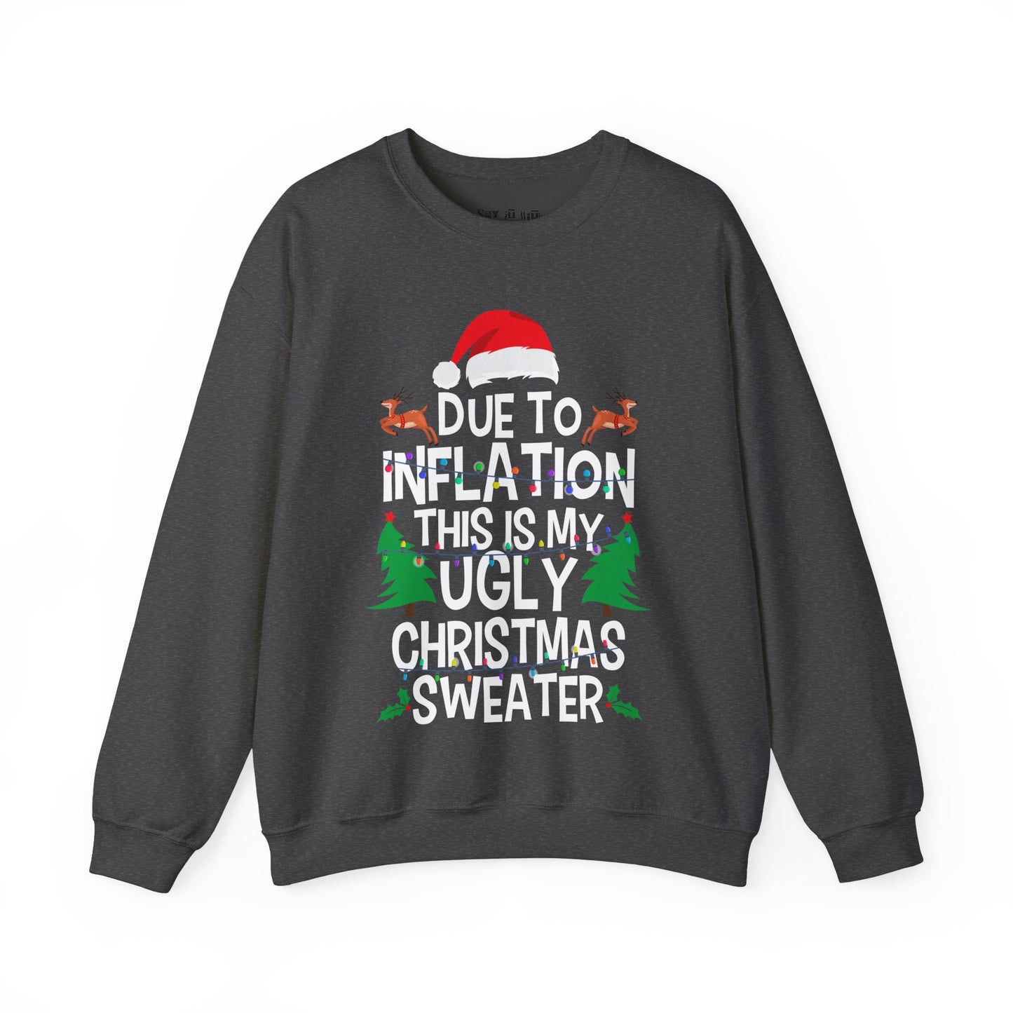 Due To Inflation, This Is My Ugly Christmas Sweater Sweatshirt