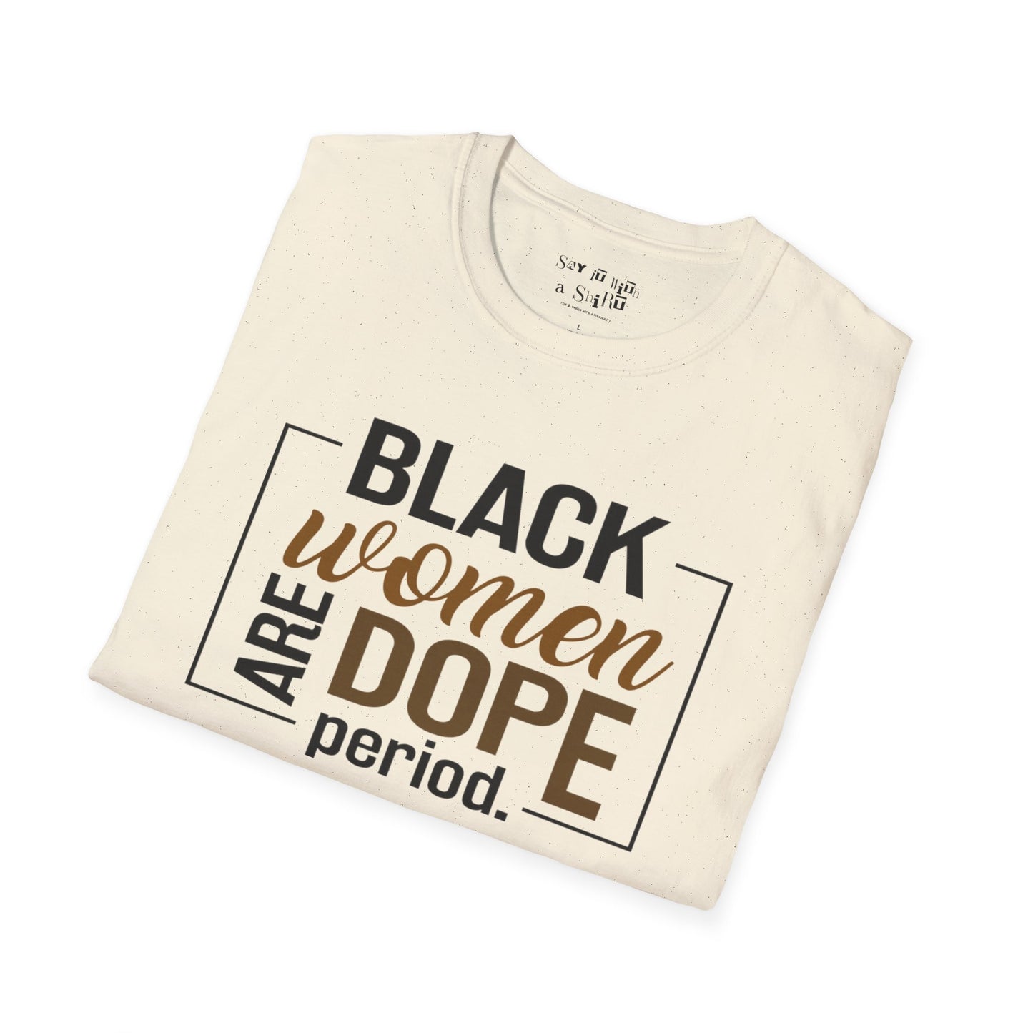Black Women Are Dope Tee Shirt