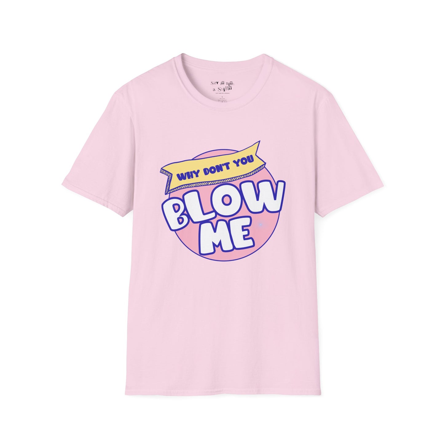Funny Retro “Why Don’t You Blow Me Tee Shirt