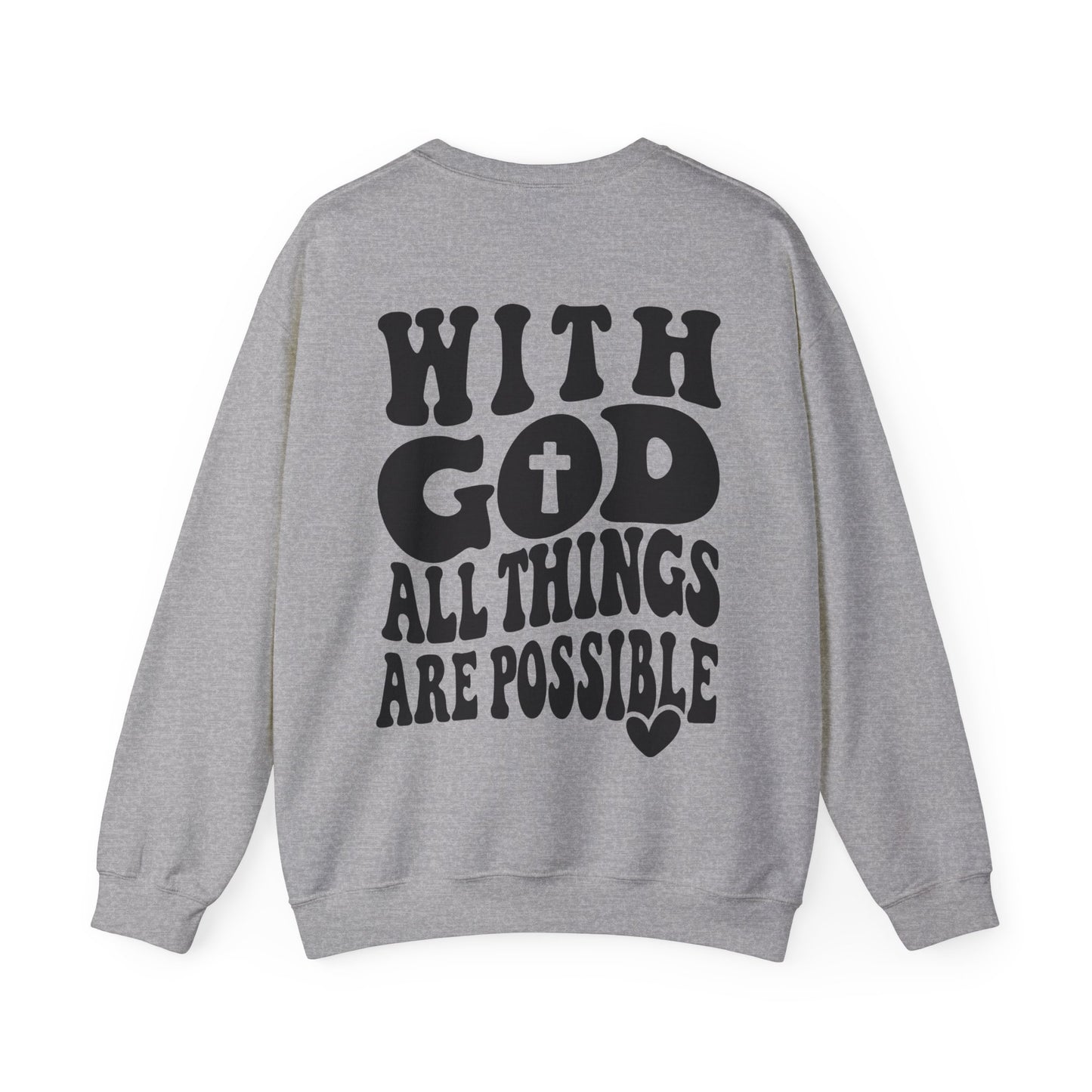 With God All Things Are Possible Sweatshirt