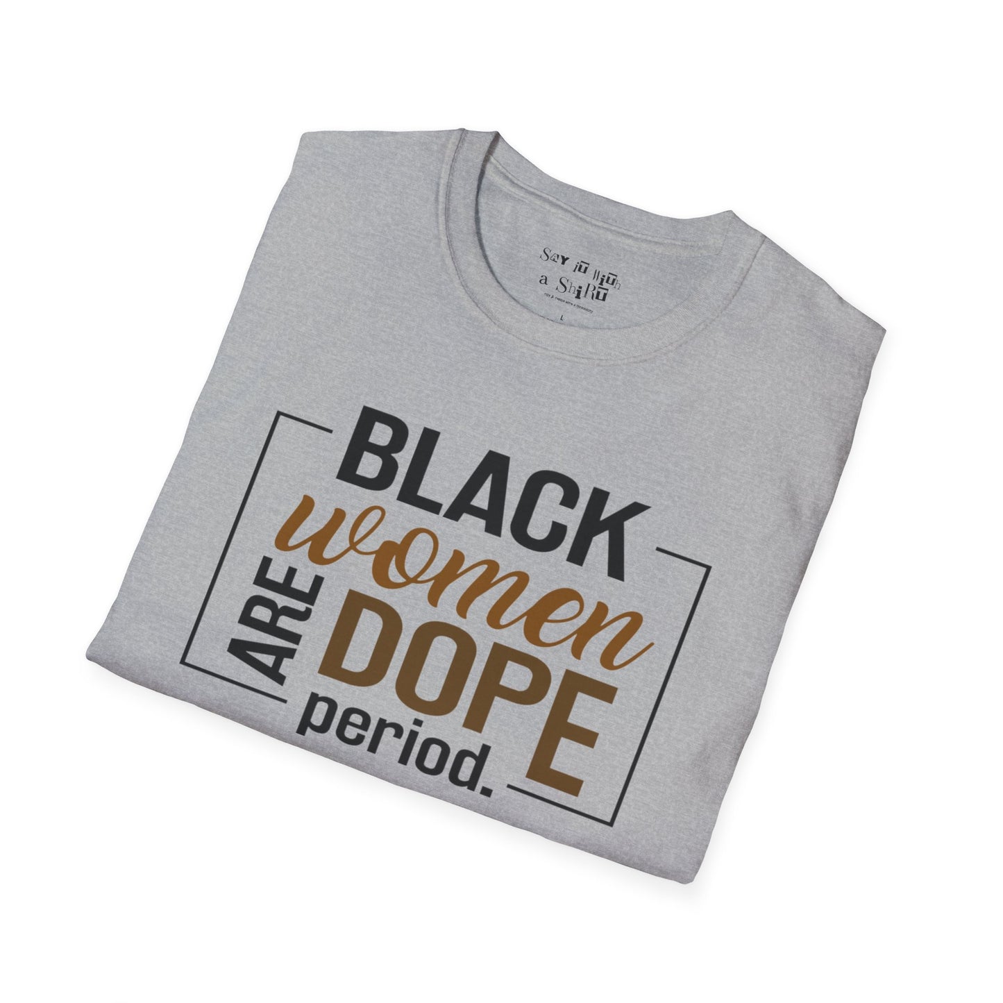 Black Women Are Dope Tee Shirt