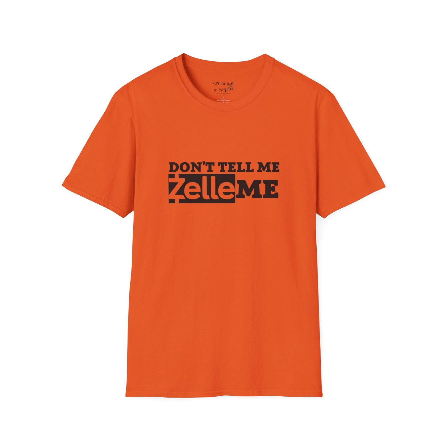 Don't Tell Me Zelle Me Tee Shirt