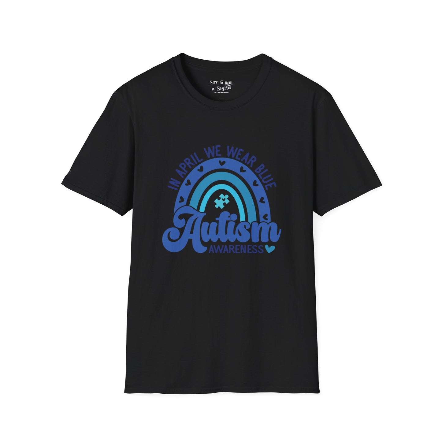 In April We Wear Blue For Autism Awareness Month Tee Shirt