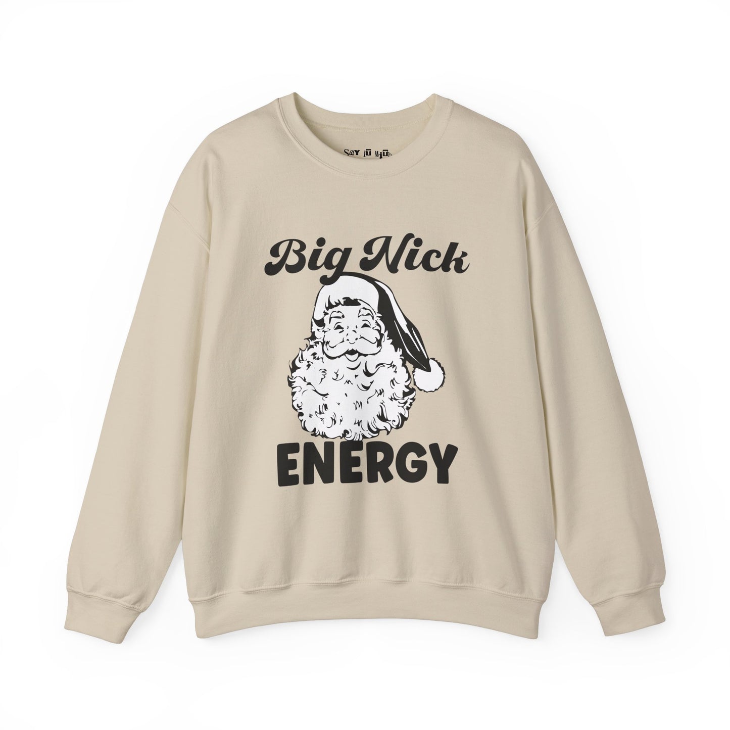 Big Nick Energy Sweatshirt