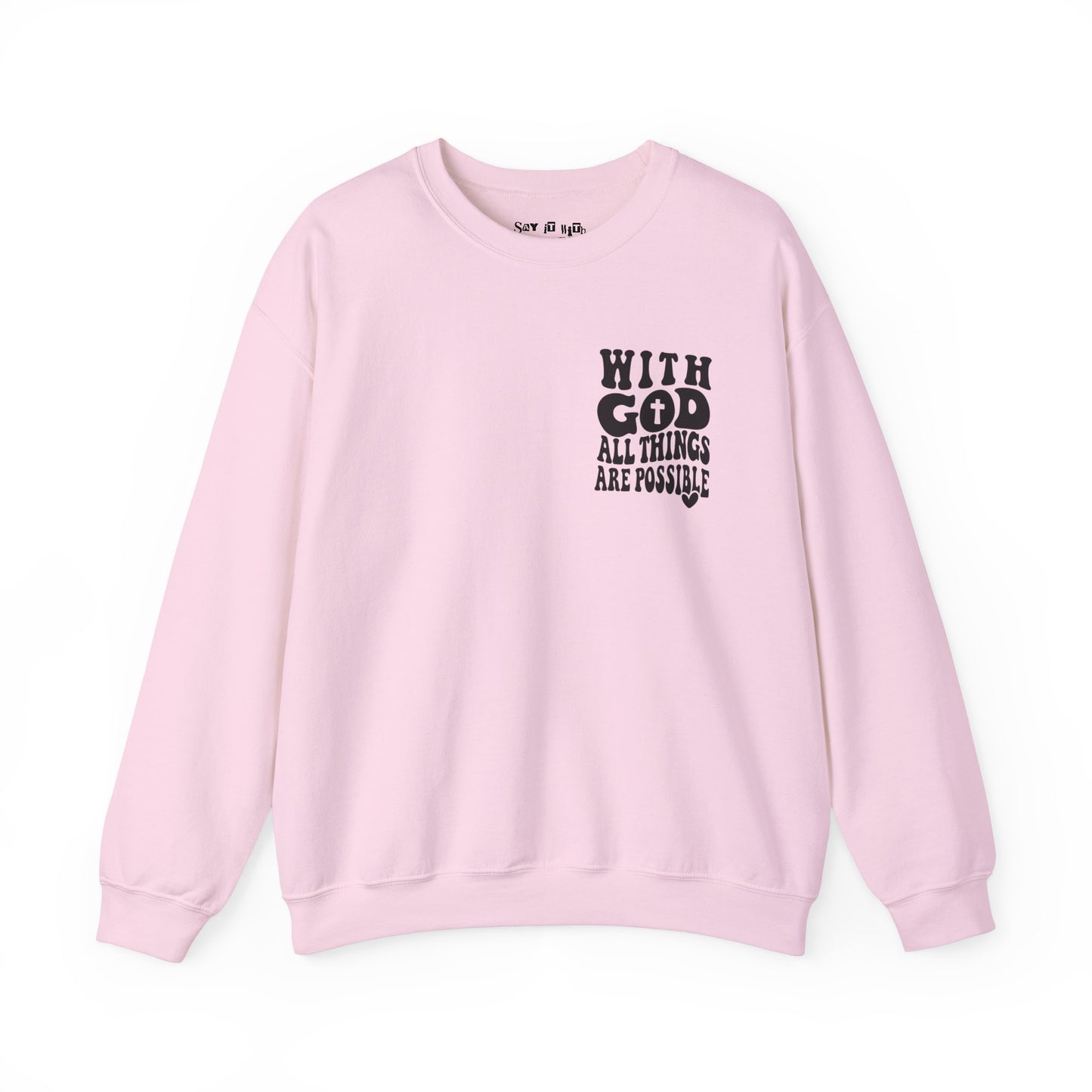 With God All Things Are Possible Sweatshirt