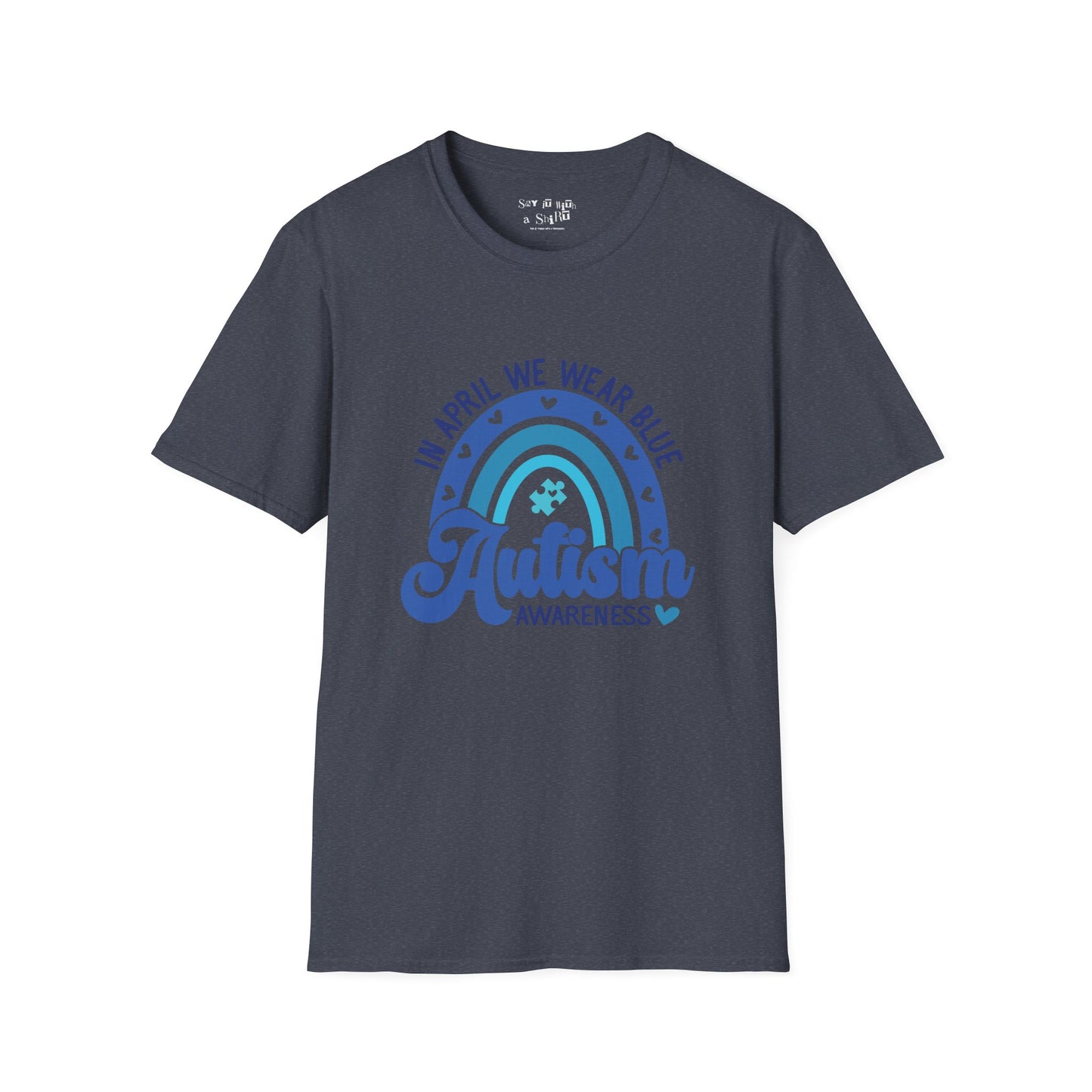 In April We Wear Blue For Autism Awareness Month Tee Shirt