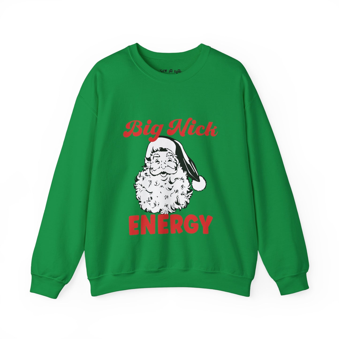 Big Nick Energy Sweatshirt