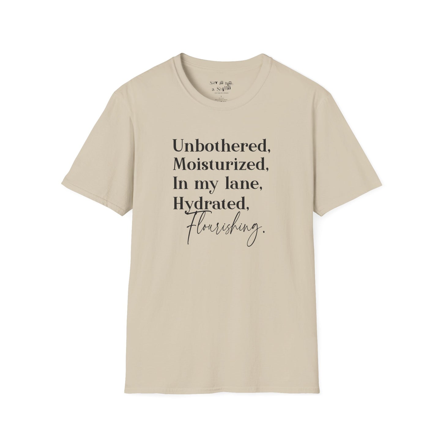 Unbothered and Flourishing Tee Shirt
