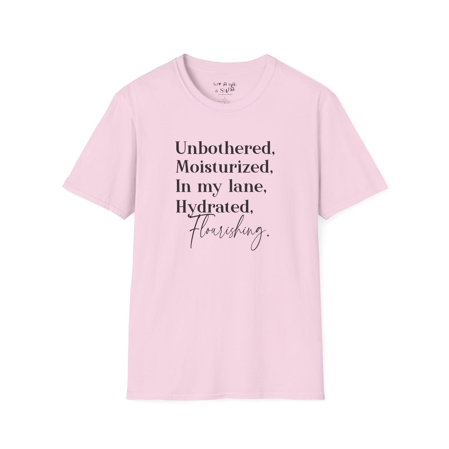 Unbothered and Flourishing Tee Shirt