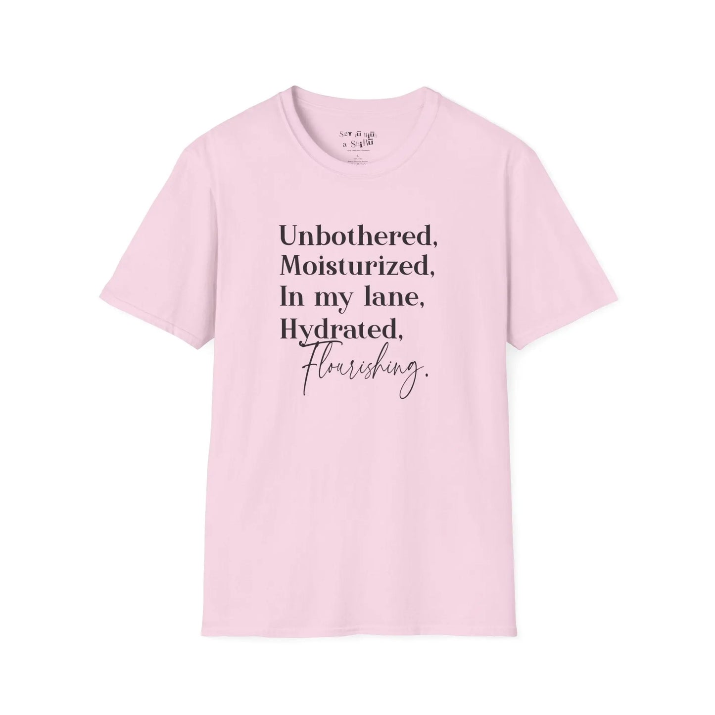 Unbothered and Flourishing Tee Shirt Printify