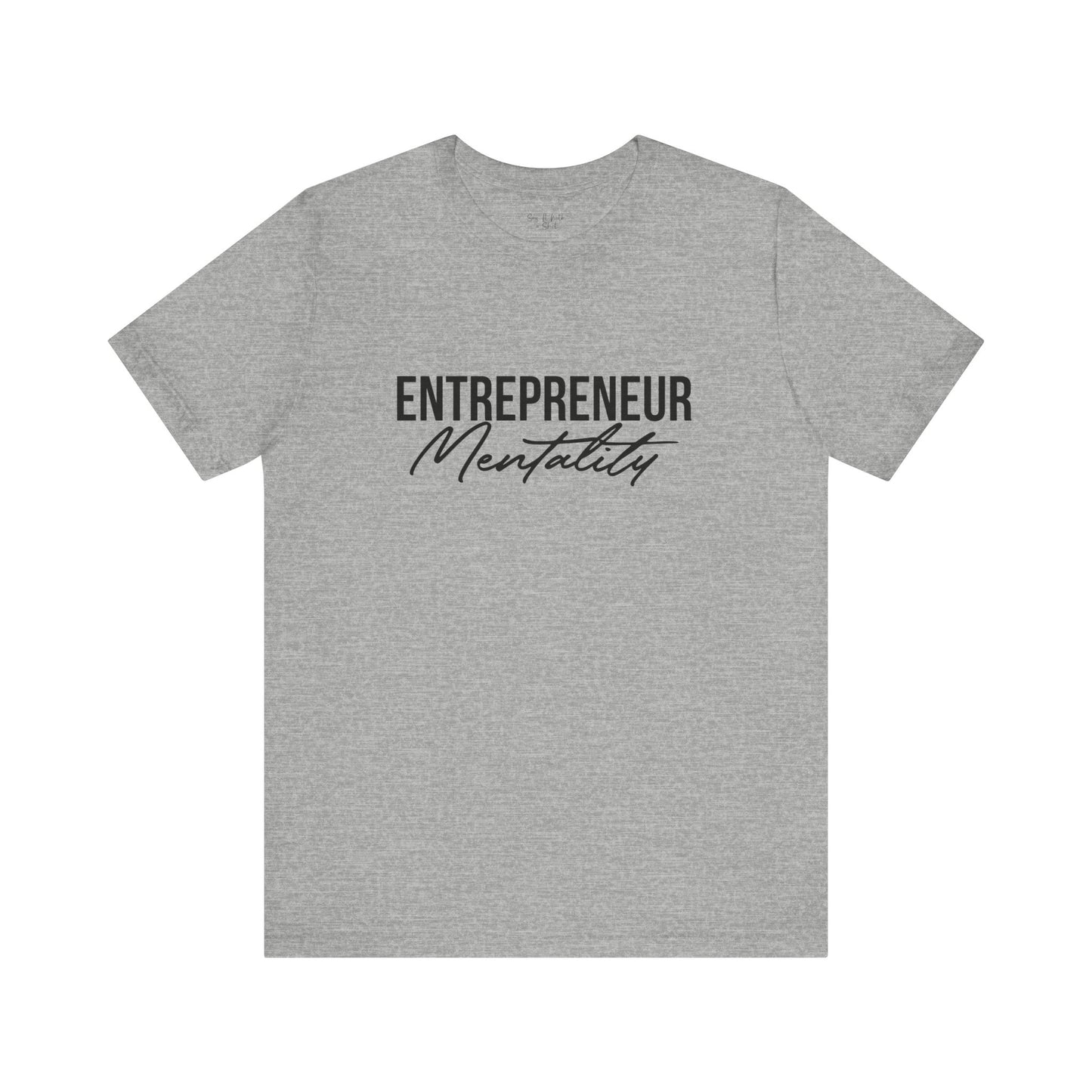 Entrepreneur Mentality Tee Shirt