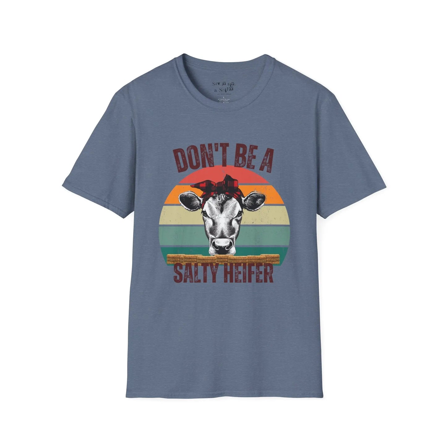 Don’t Be a Salty Heifer Tee Shirt Printify
