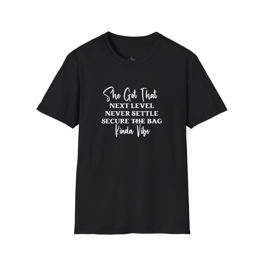 She Got That Next Level Never Settle Secure The Bag Kinda Vibe Tee Shirt