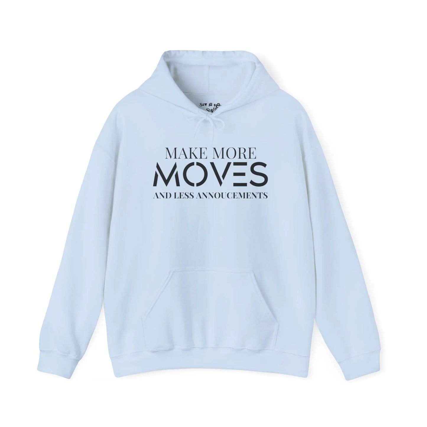 Make More Moves and Less Announcements Hoodie Printify