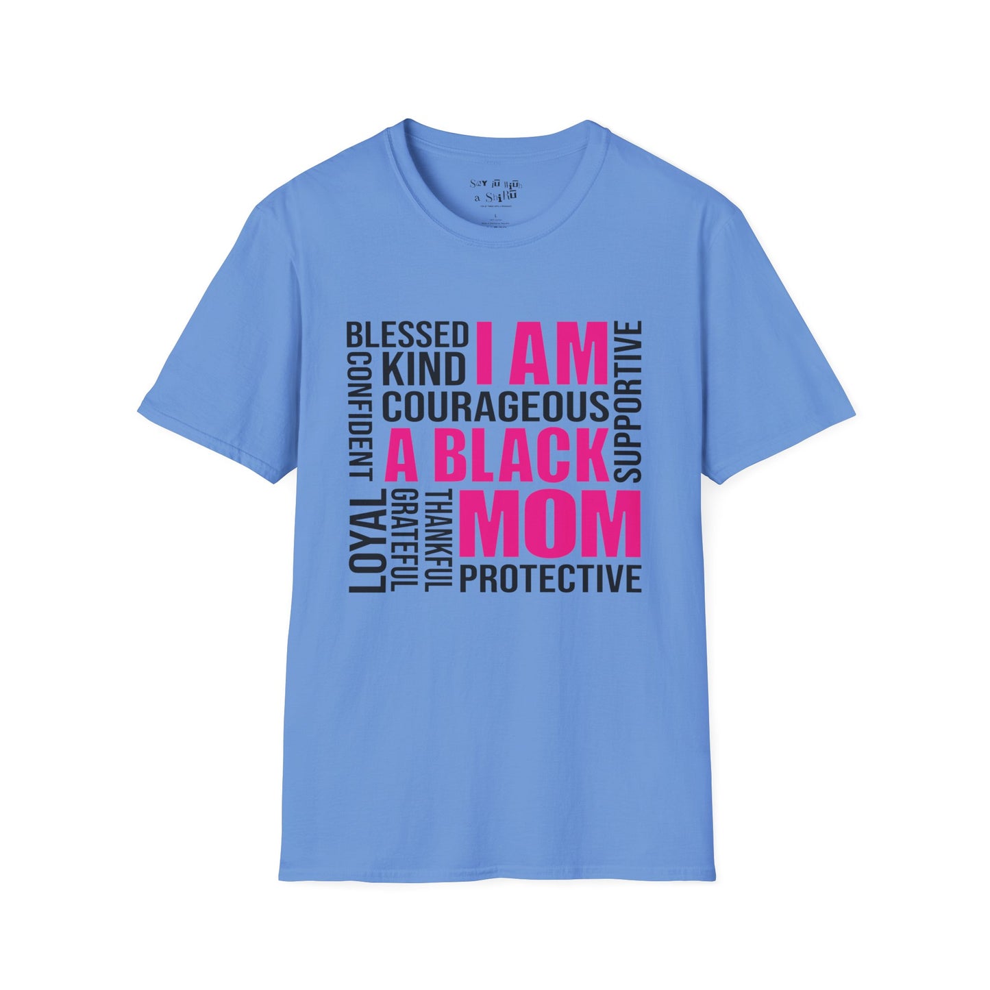 I Am a Black Mom Empowerment Tee Shirt