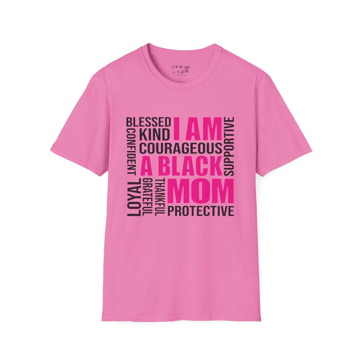 I Am a Black Mom Empowerment Tee Shirt