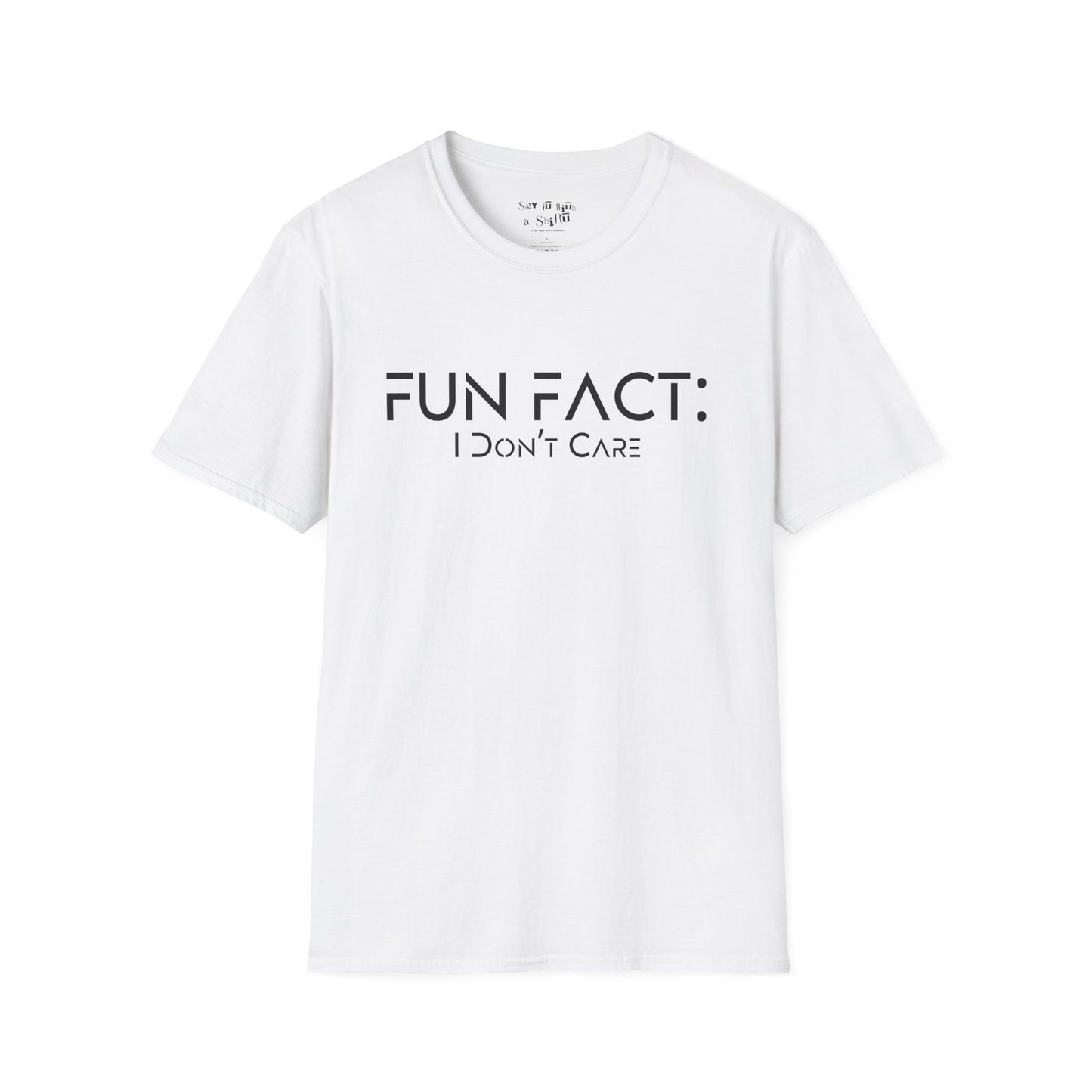 Fun Fact: I Don't Care Tee Shirt