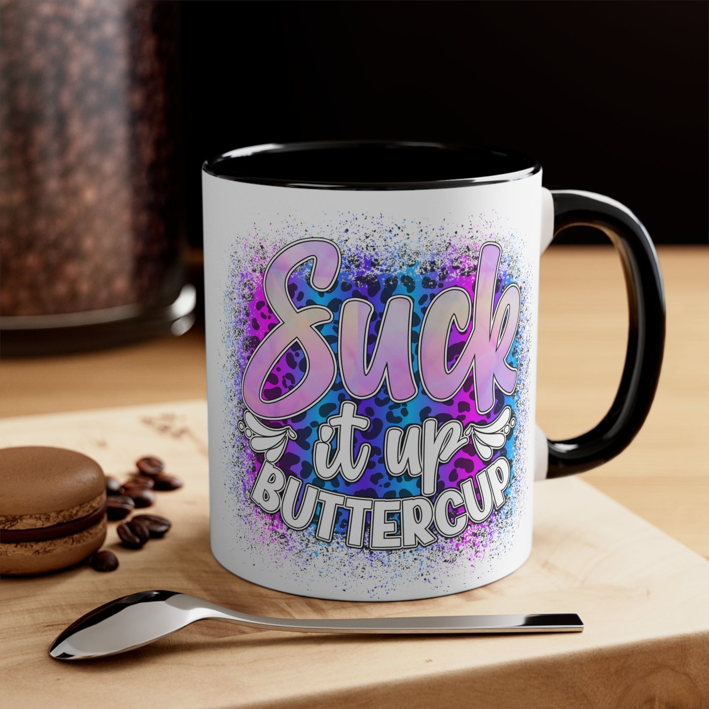 Suck It up Buttercup 11 oz Coffee Mug