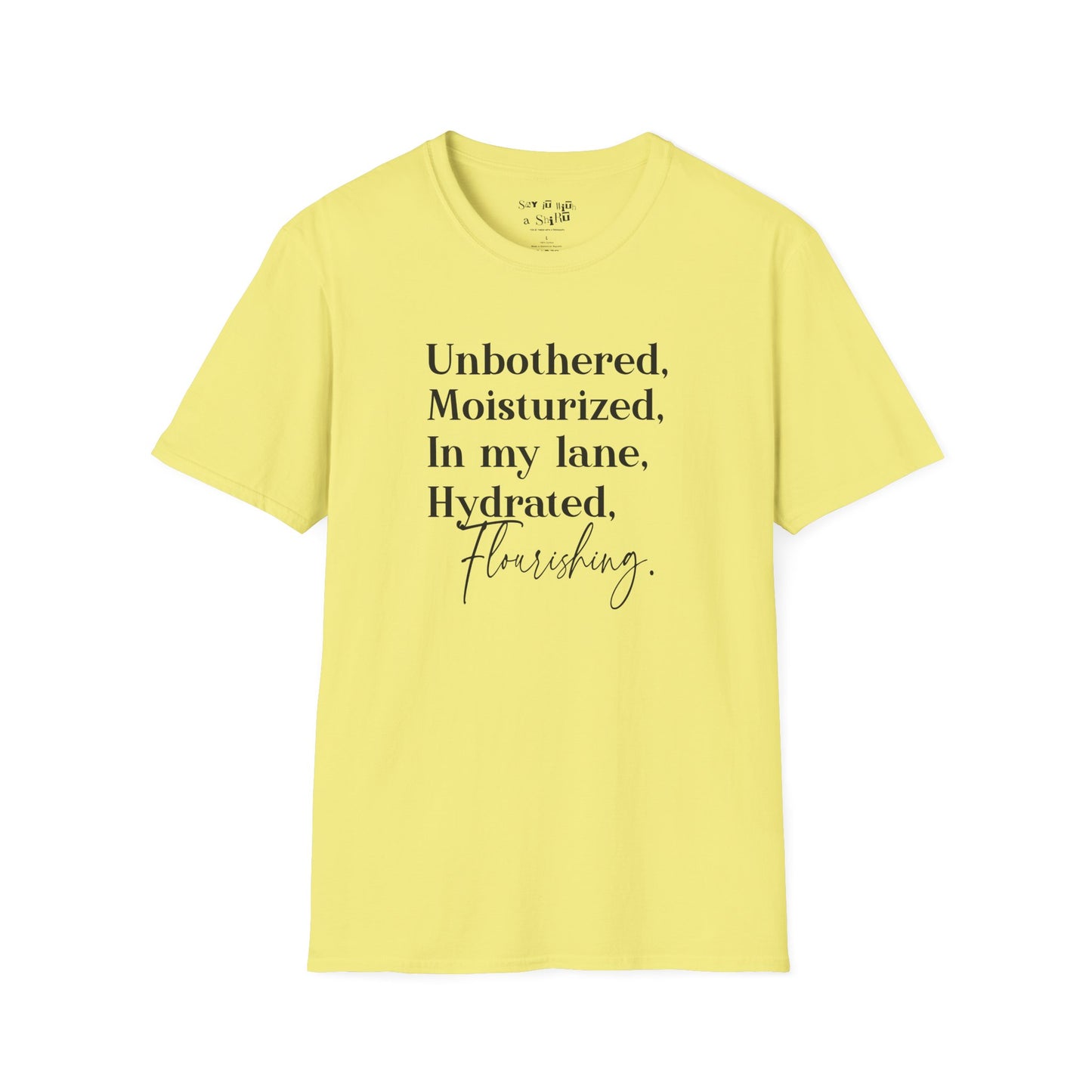 Unbothered and Flourishing Tee Shirt