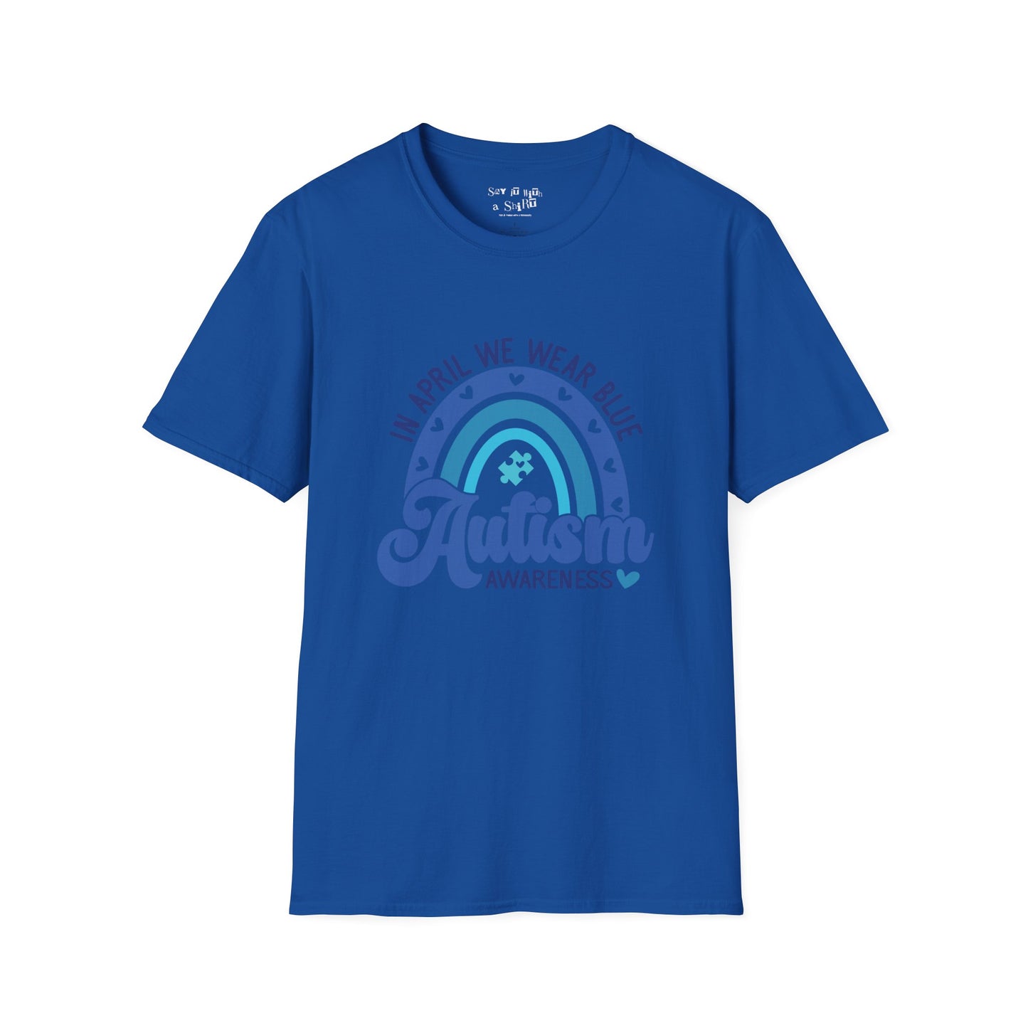 In April We Wear Blue For Autism Awareness Month Tee Shirt