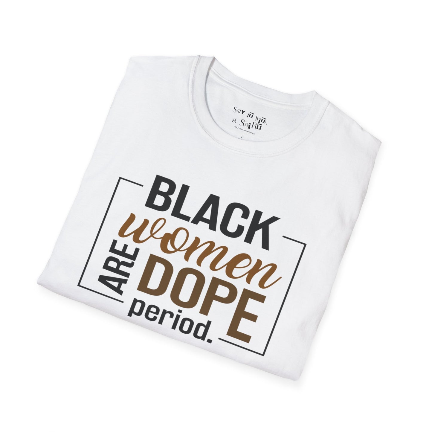 Black Women Are Dope Tee Shirt