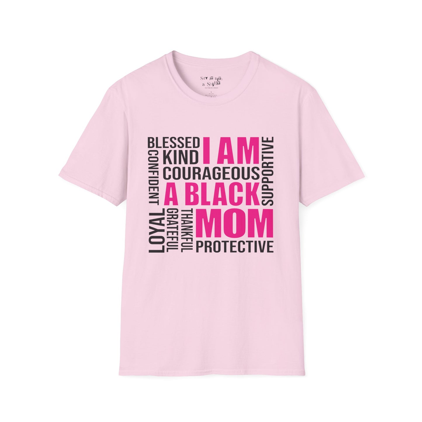 I Am a Black Mom Empowerment Tee Shirt