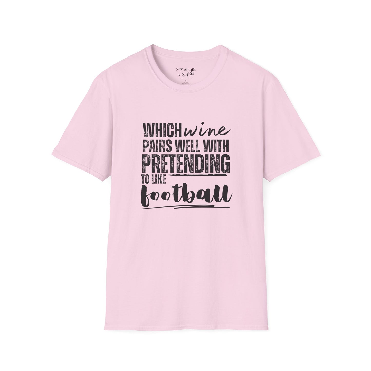 Which Wine Goes Pairs Well with Pretending to Like Football Tee Shirt