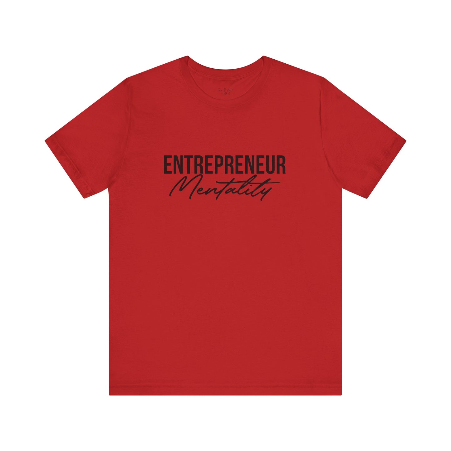 Entrepreneur Mentality Tee Shirt