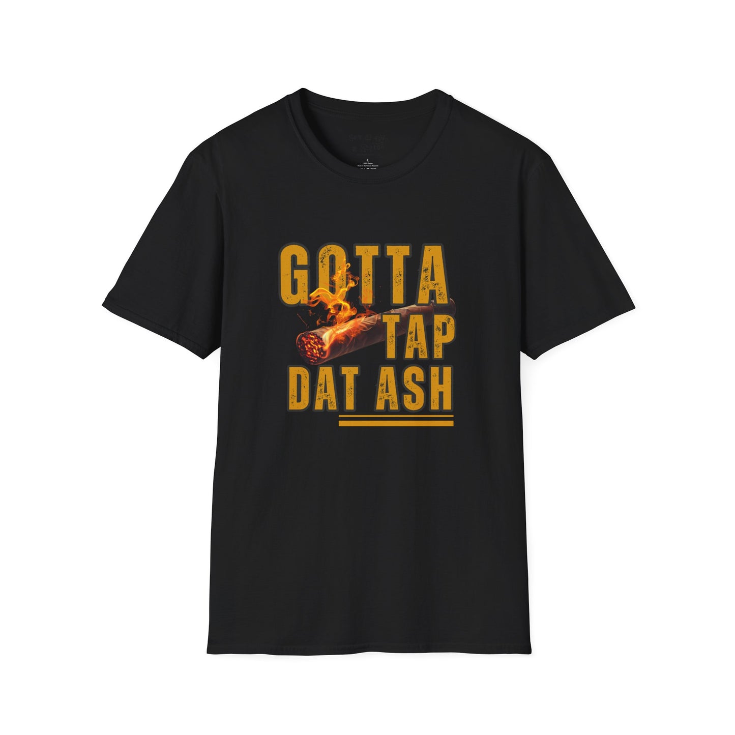 I Gotta Tap Dat Ash Tee Shirt
