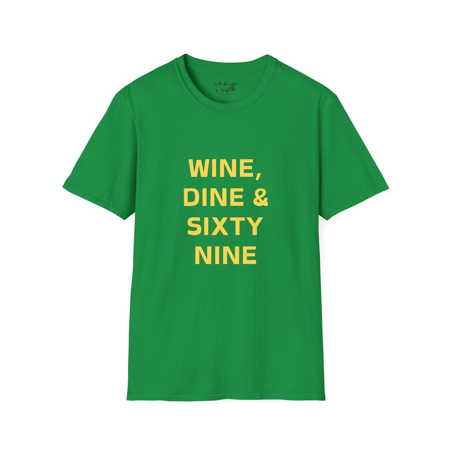 Wine, Dine & Sixty Nine Tee Shirt