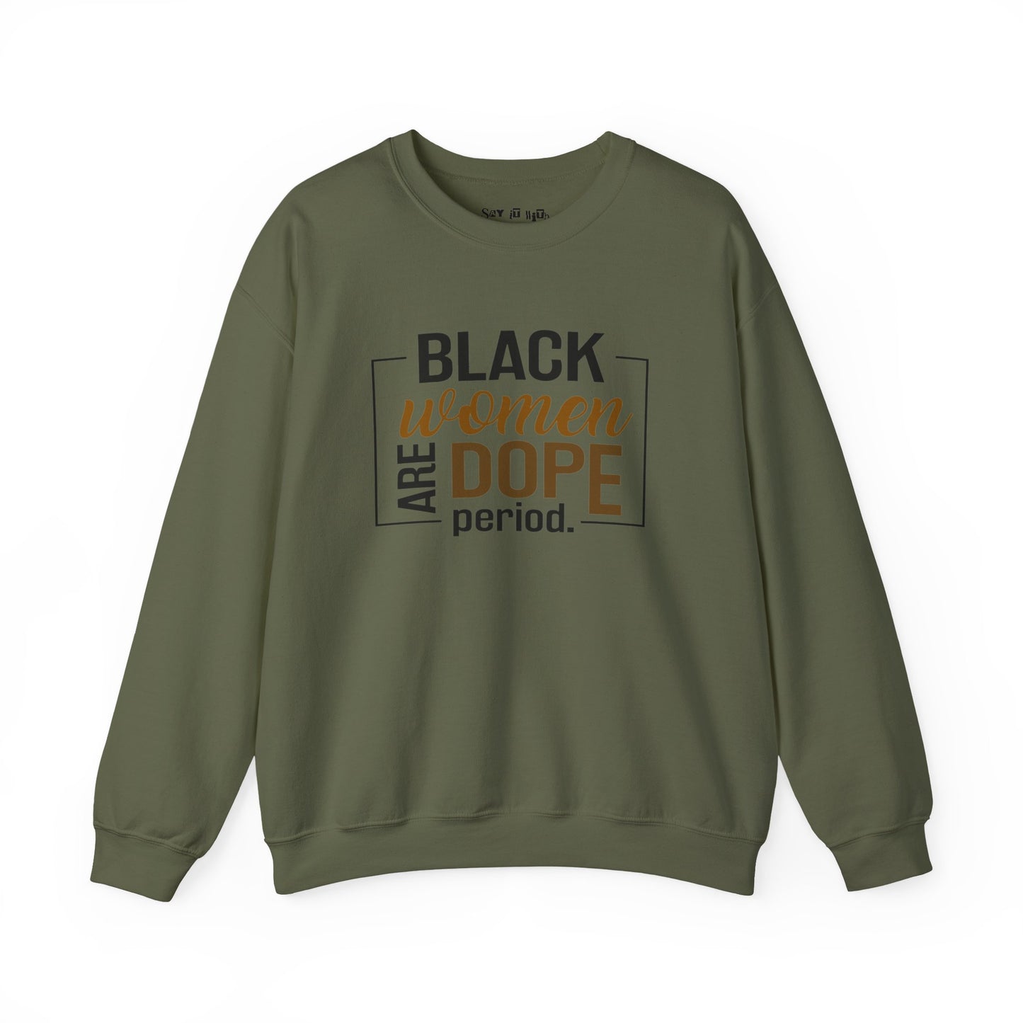 Black Women Are Dope Sweatshirt