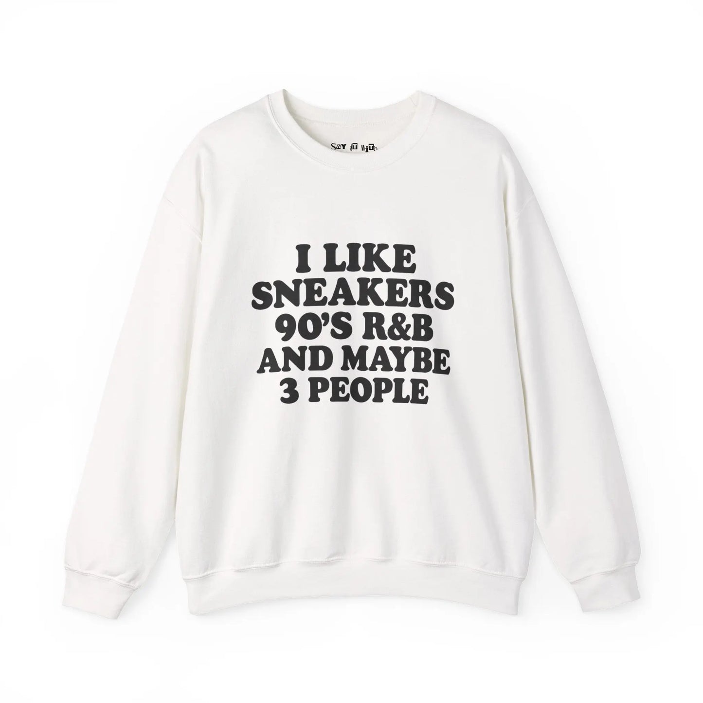 I Like Sneakers 90s R&B Sweatshirt Printify